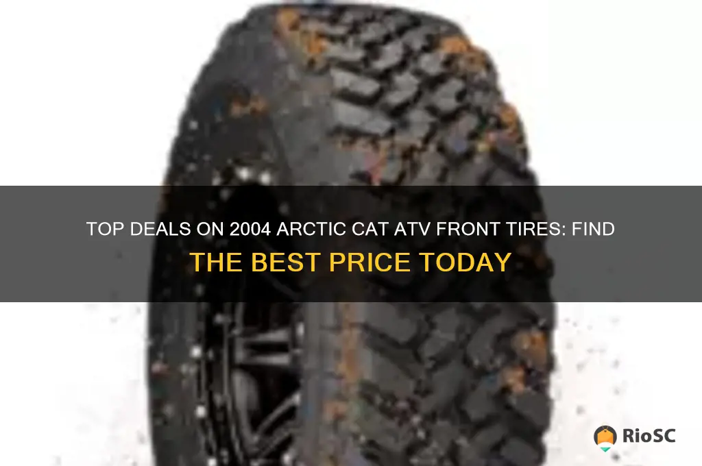 best price on 2004 artic cat atv front tires