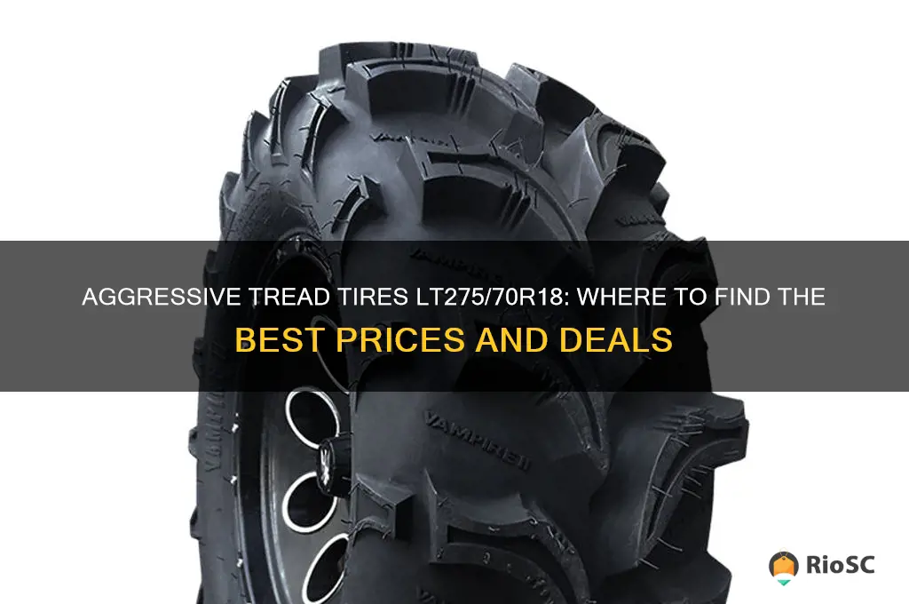 best price on aggressive tread tires lt275 70r18