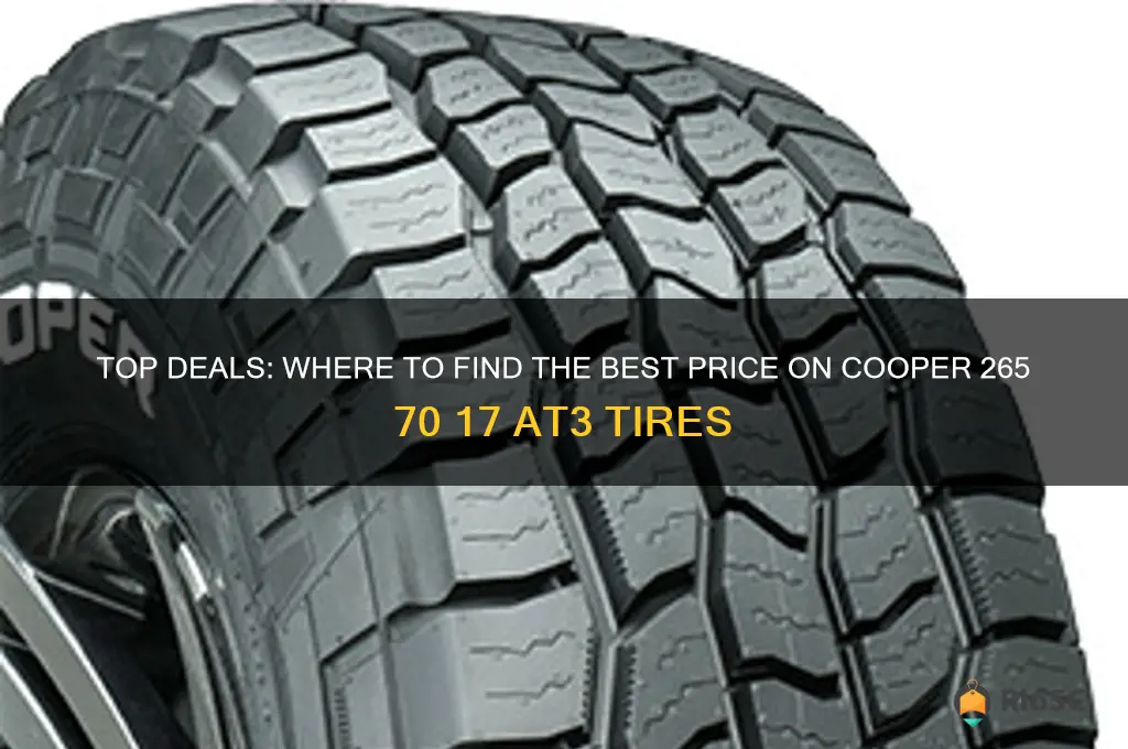 best price on cooper 265 70 17 at3 tires