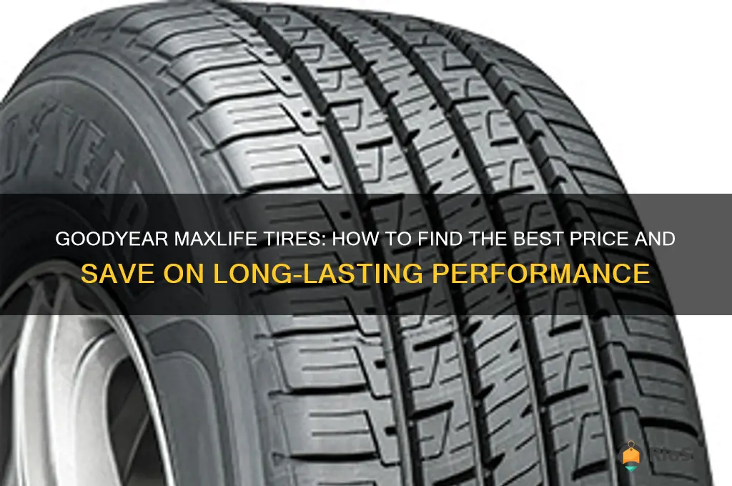 best price on goodyear maxlife tires