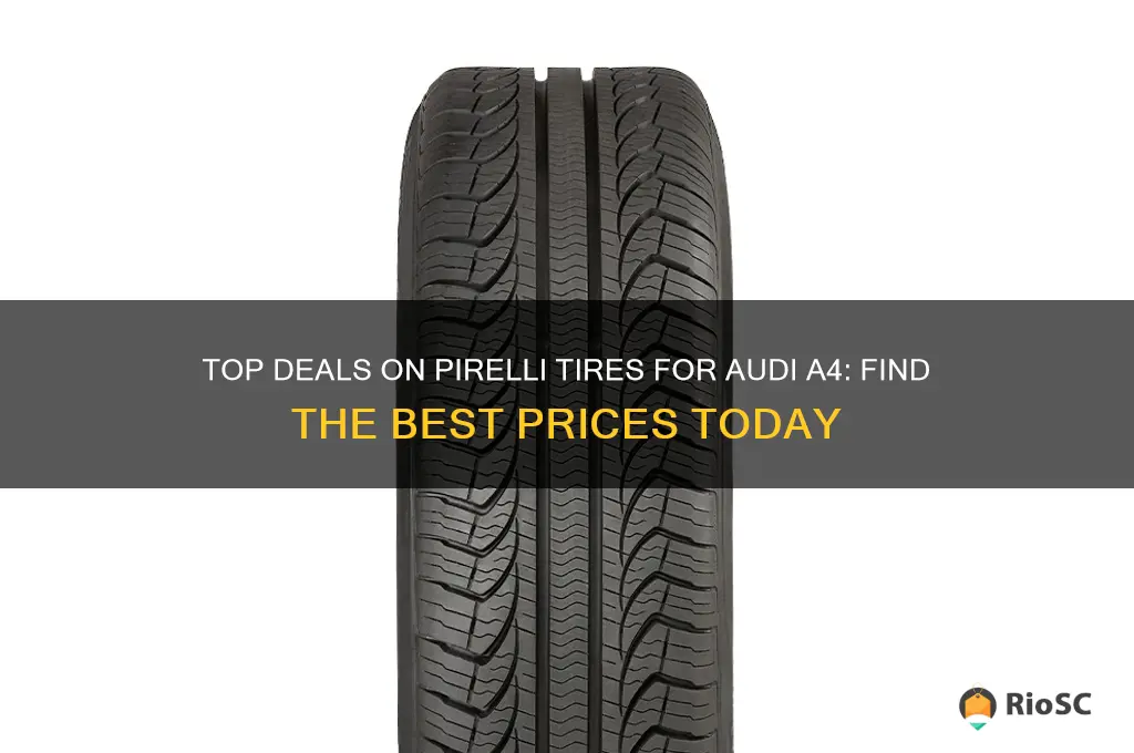 best price on pirelli tires for audi a4