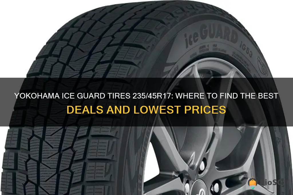 best price on yokohama ice guard tires size 235 45r117