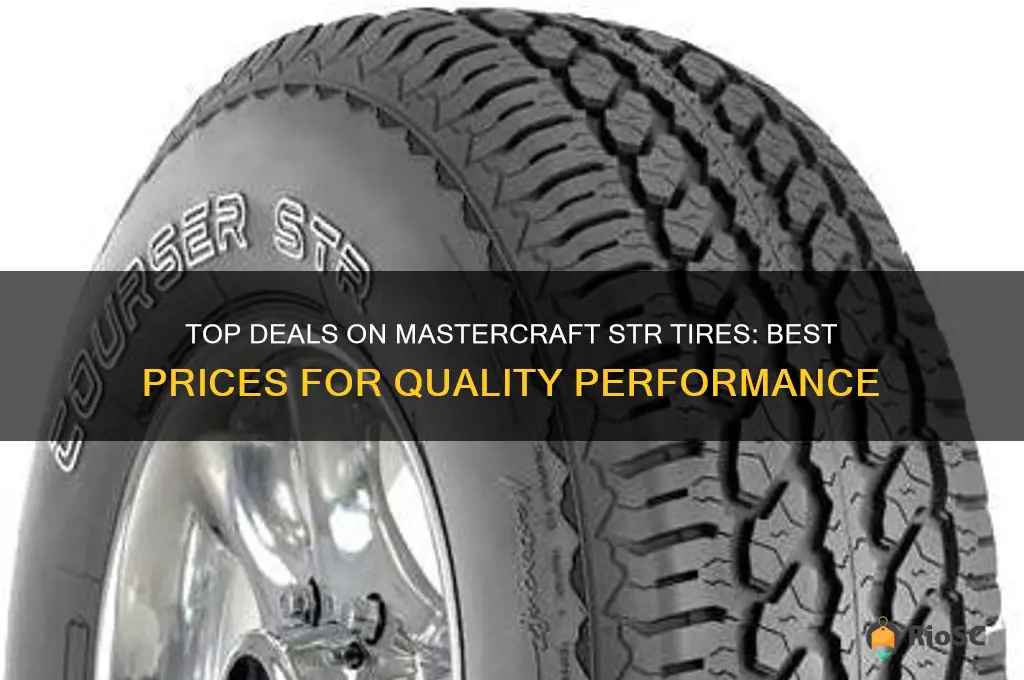 best priced mastercraft str tires