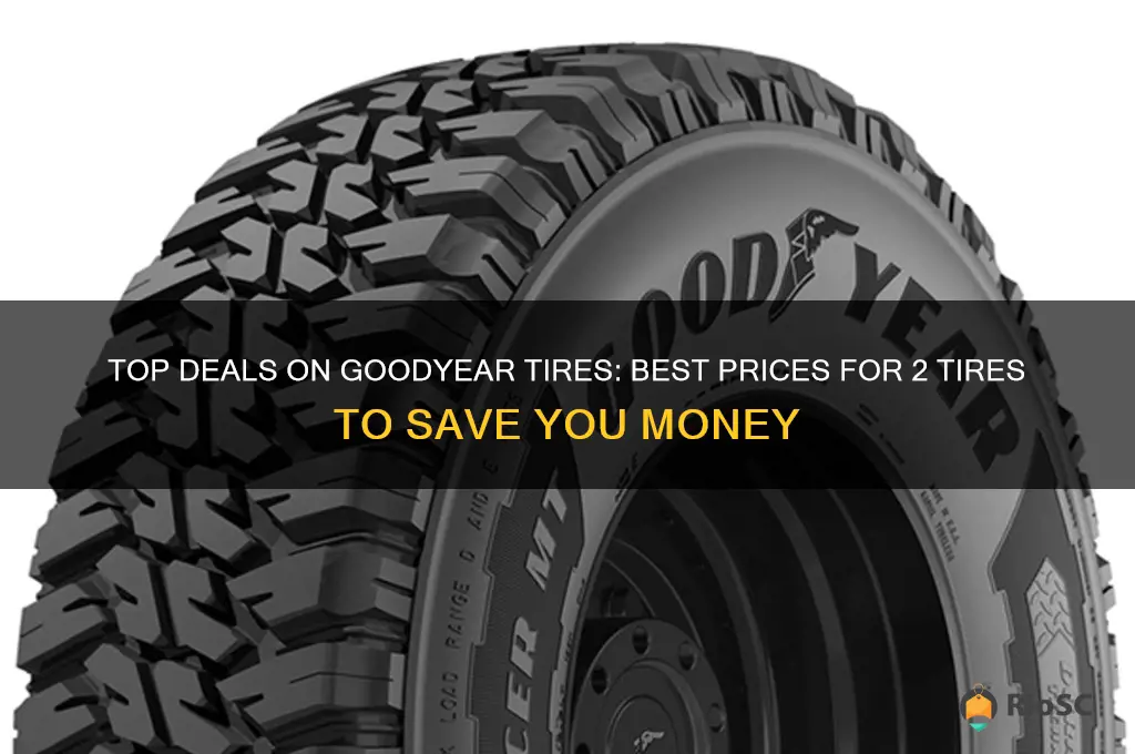 best prices of 2 tires goodyear