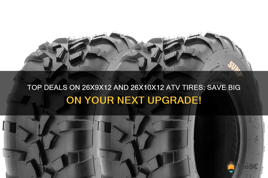 best prices on 26x9x12 and 26x10x12atv tires