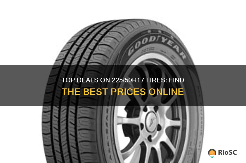 best prices on tires size 225 r50 17