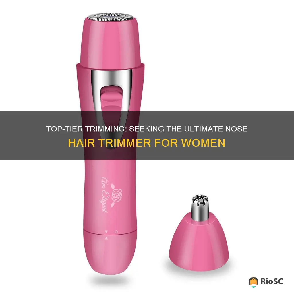 best quality nose hair trimmer for women