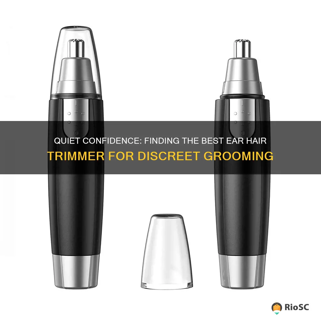 best quiet ear hair trimmer