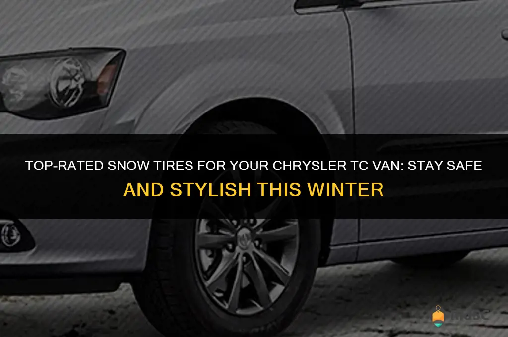 best rated snow tires for a chrysler tc van