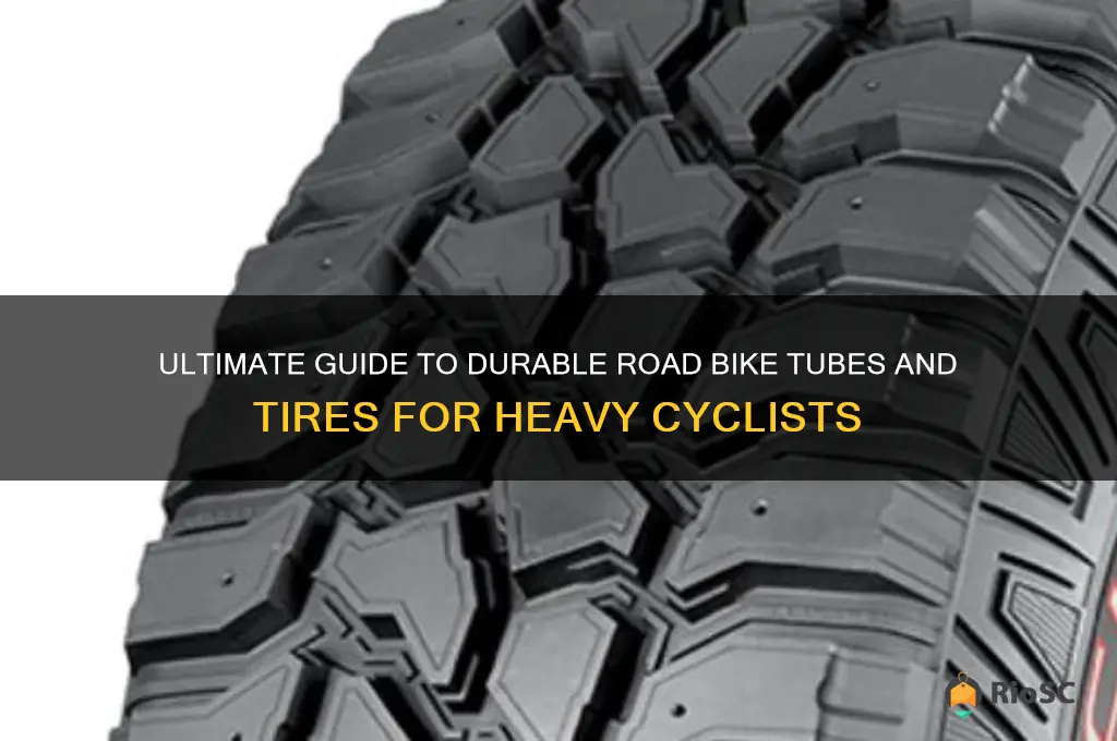 best road bike tube and tires for heavy riders