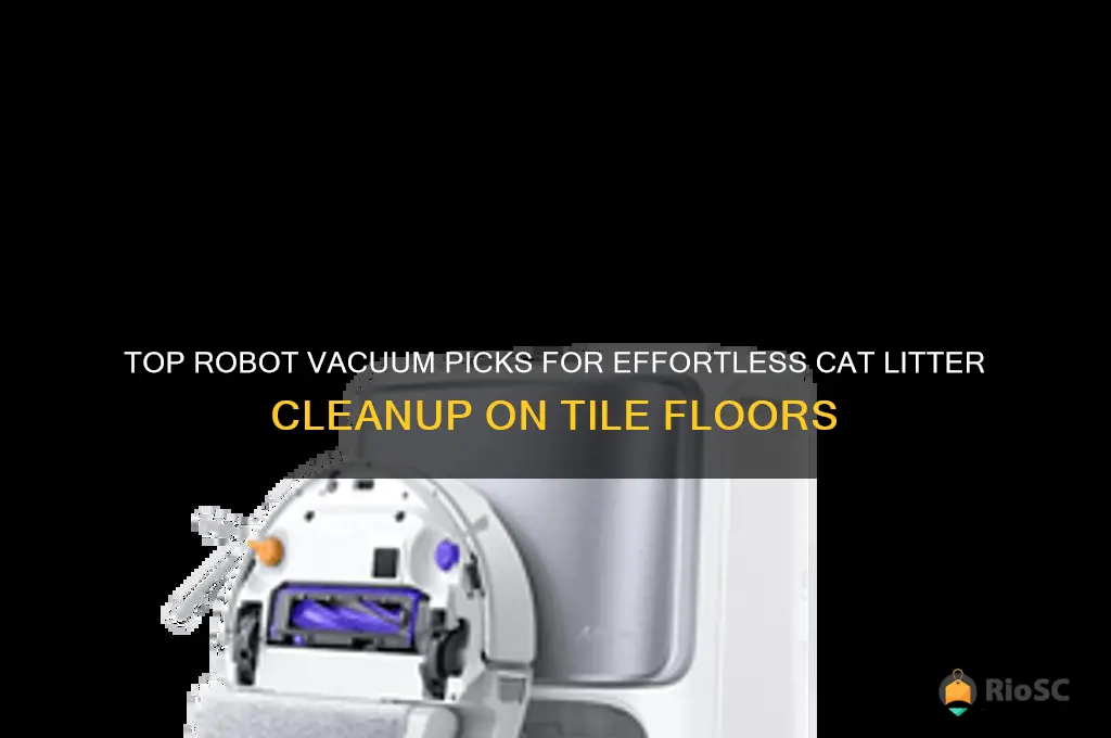 best robot vacuum for cat litter on tile