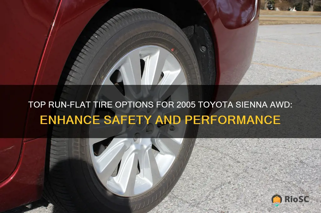 best run flat tires for a 2005 toyota sienna awd
