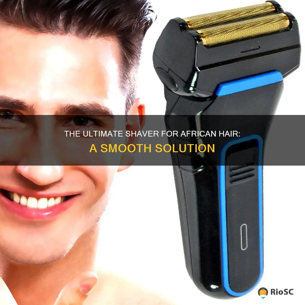 best shaver for african hair