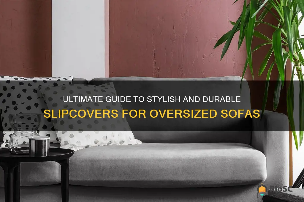 best slipcovers for oversized sofas