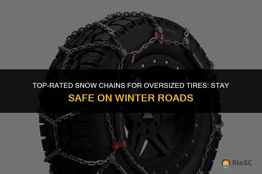 best snow chains for oversized tires