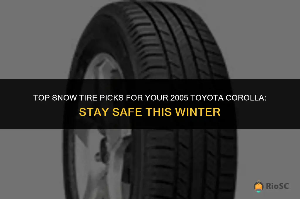 best snow tires for 2005 toyota corolla