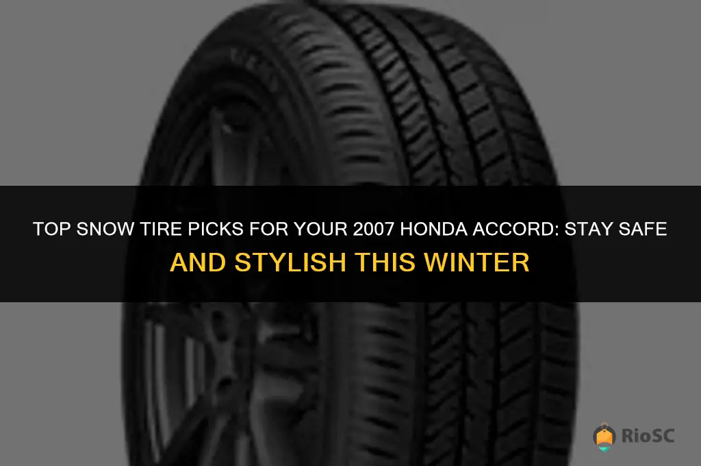 best snow tires for 2007 honda accord