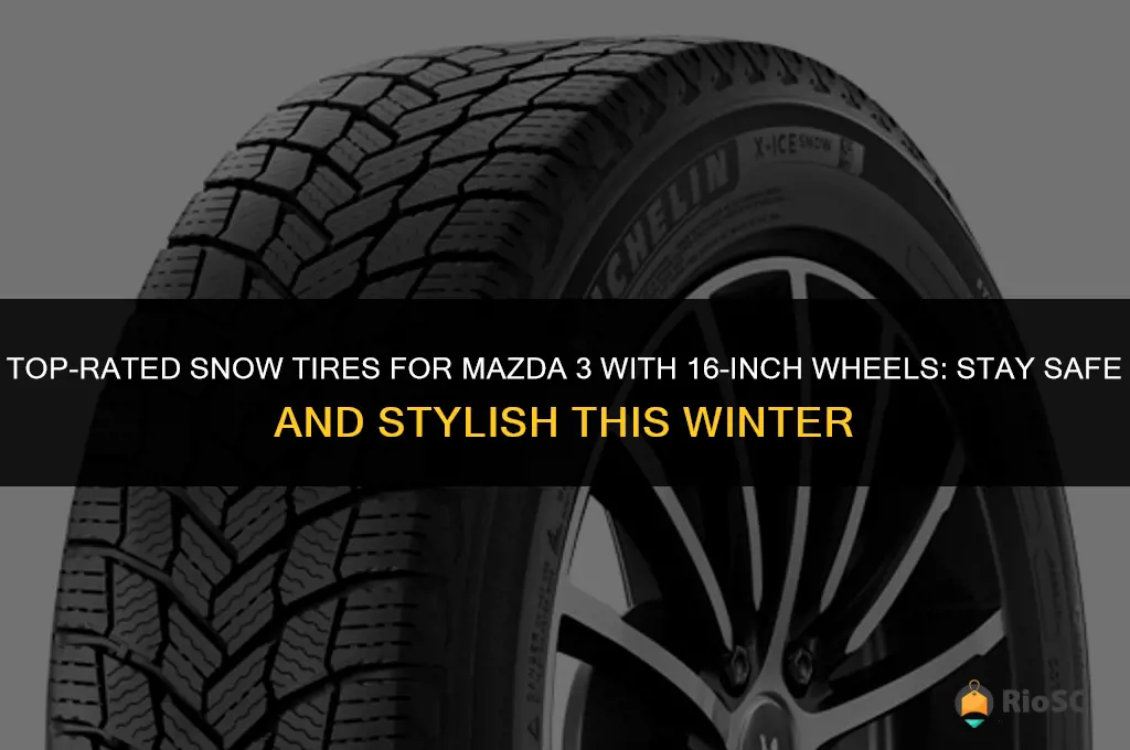best snow tires for mazda 3 with 16 wheels