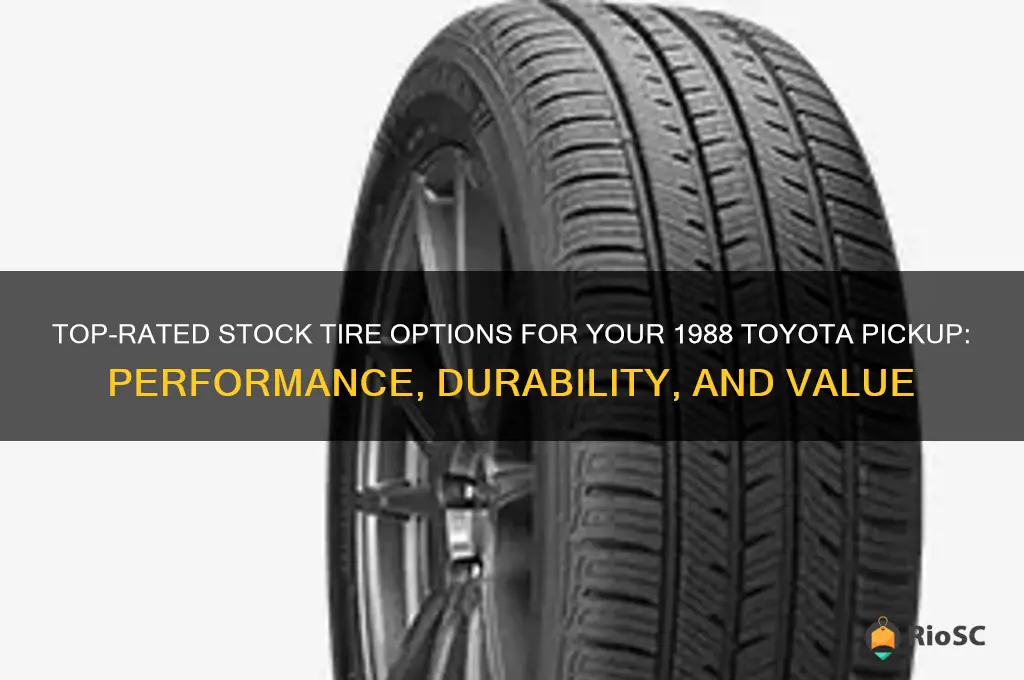 best stock tires for toyota pickup 1988