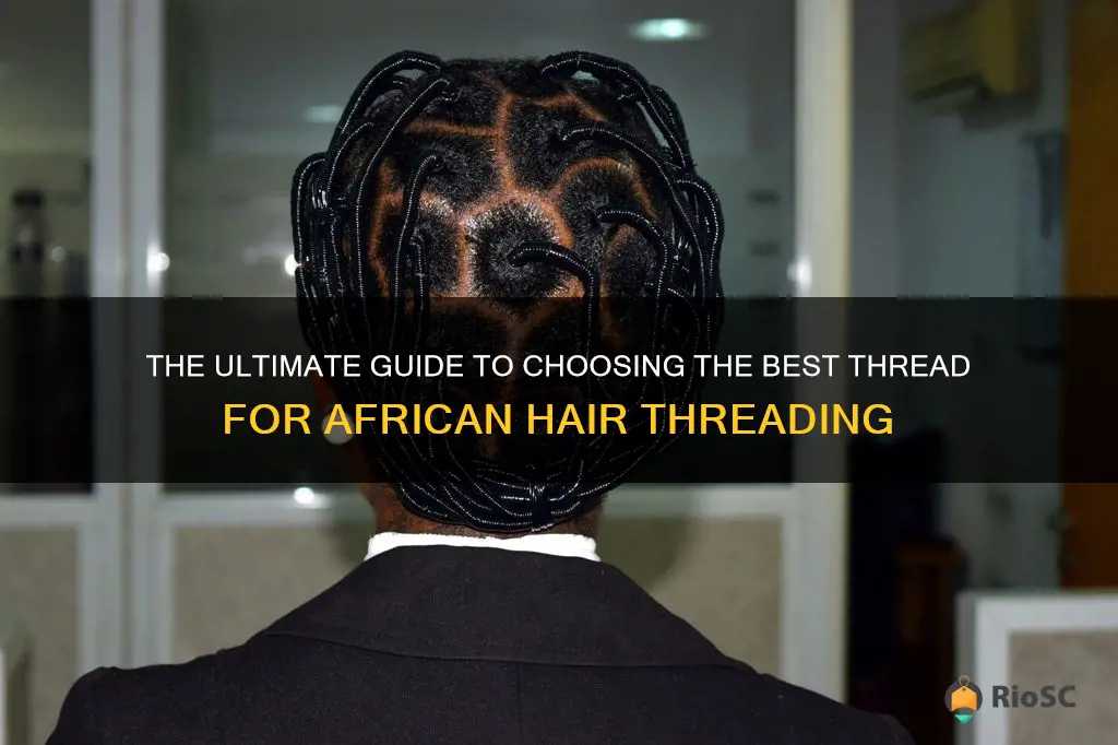 best thread for african hair threading