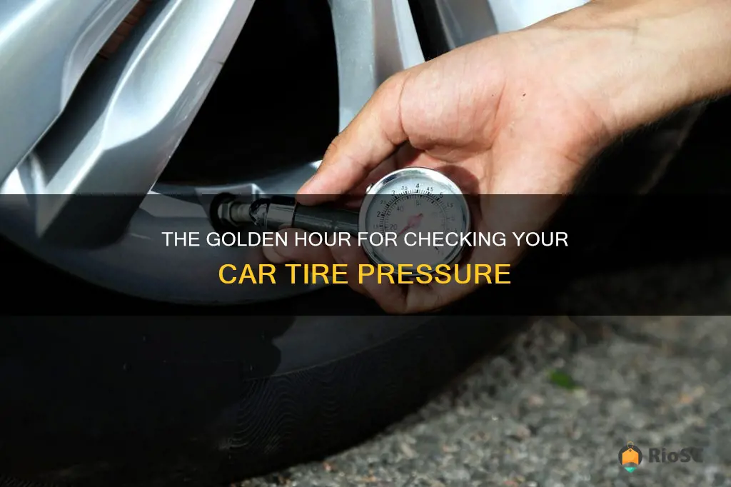 best time to check air pressure in car tires