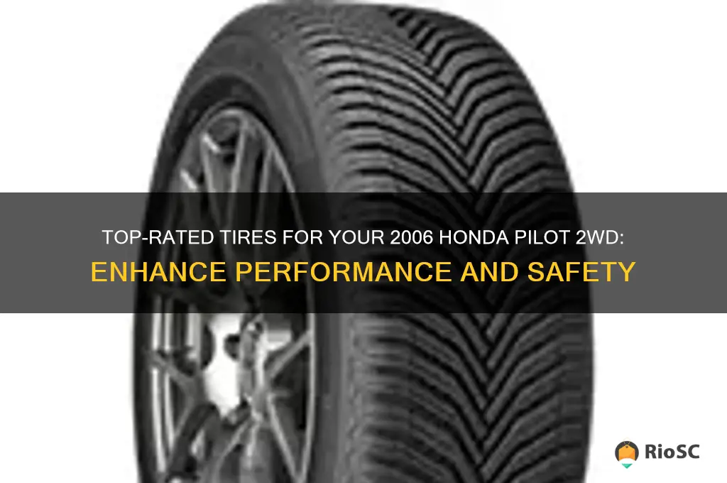 best tires for 2006 honda pilot 2wd