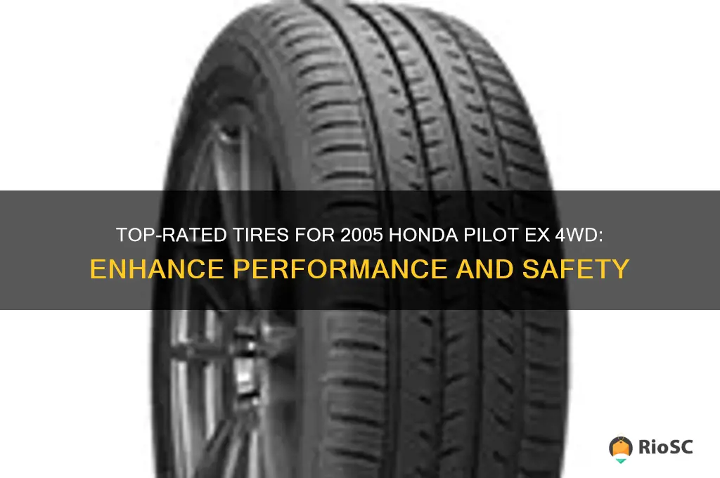 best tires for a 2005 honda pilot ex 4wd