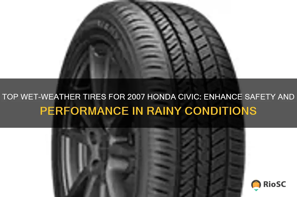 best tires for honda civic 2007 for wet
