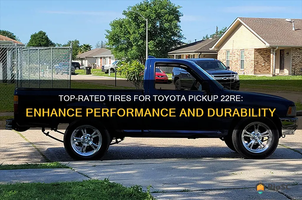 best tires for toyota pickup 22re