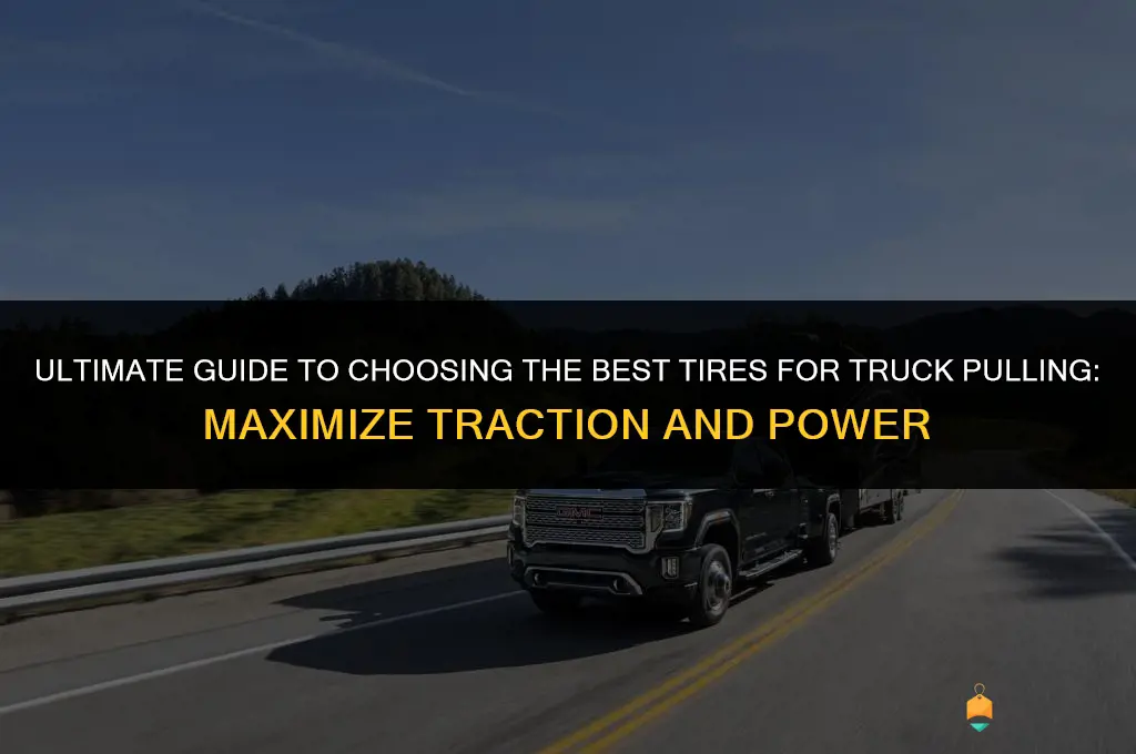 best tires for truck pulling