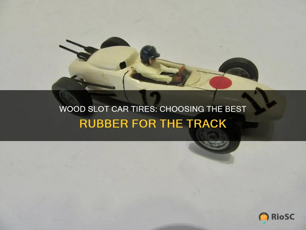 best tires for wood slot car tires