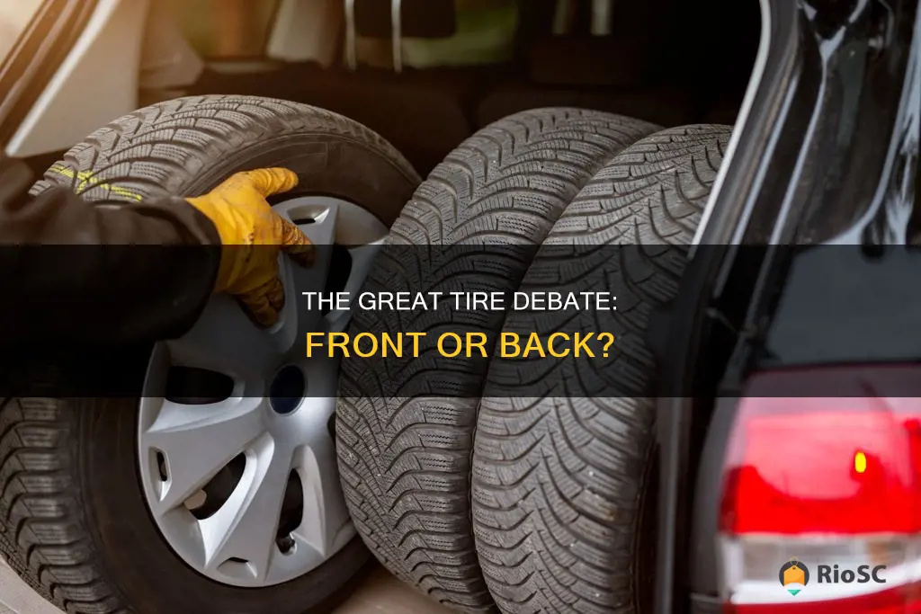 best tires go on front or back of the car