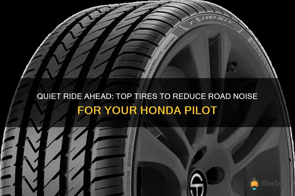 best tires to minimize road noise honda pilot