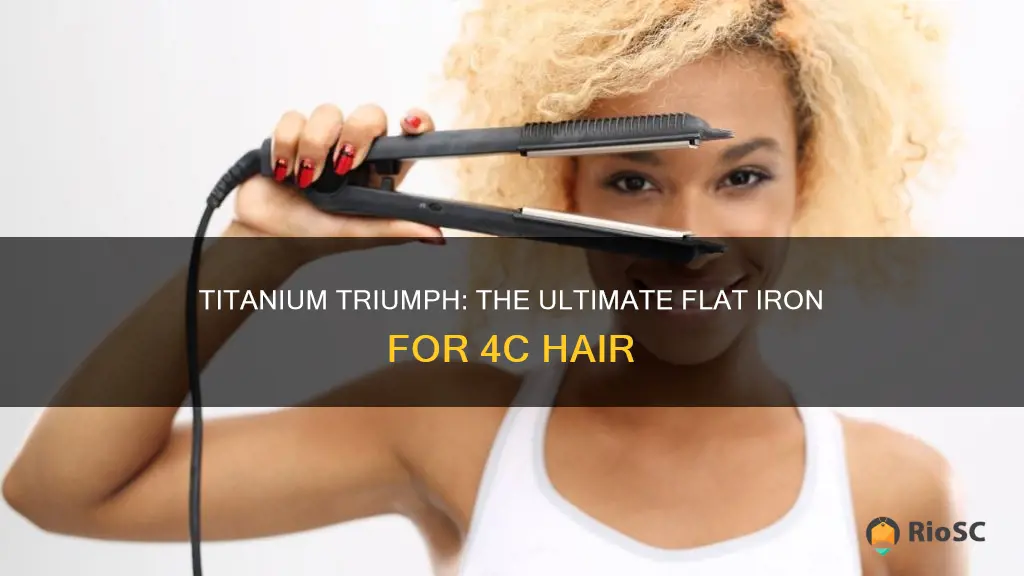 best titanium flat iron for 4c hair