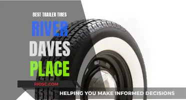 Trailer Tire Talk: River Dave's Top Picks