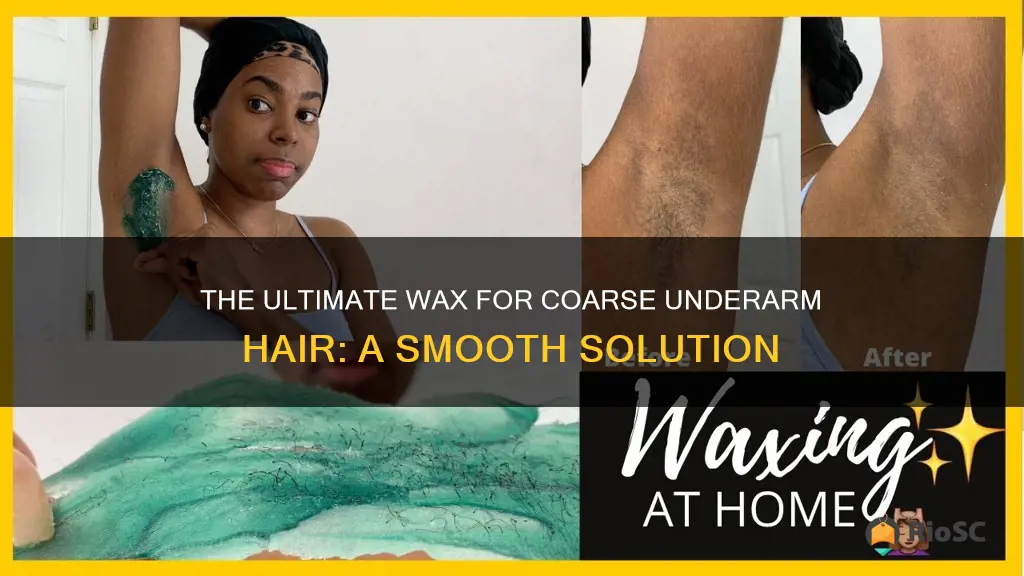 best wax for coarse underarm hair