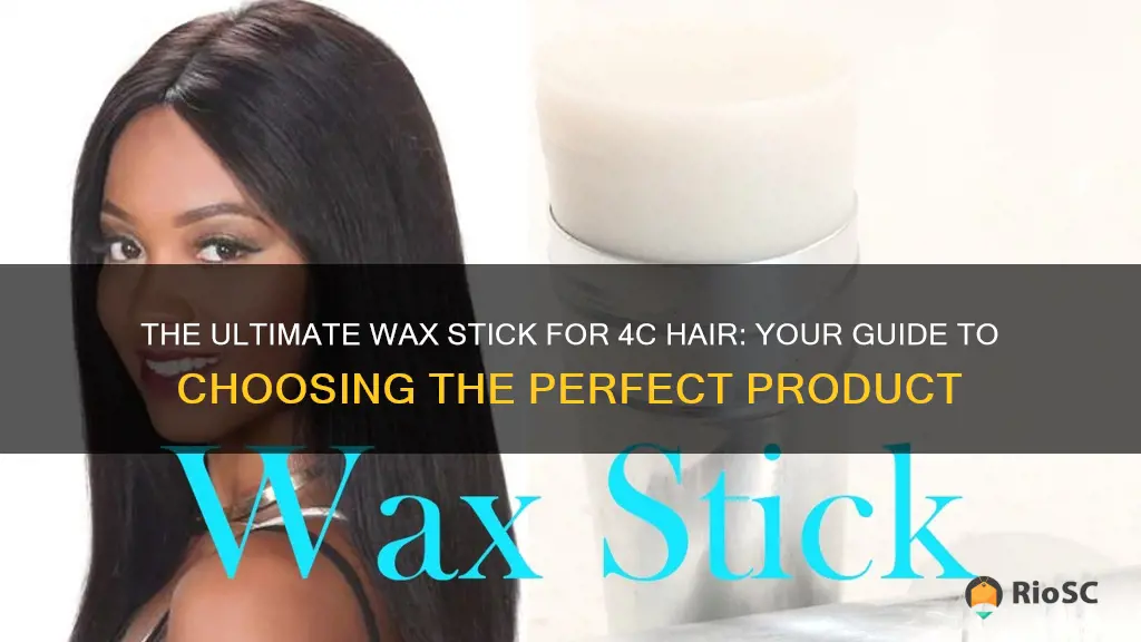 best wax stick for 4c hair