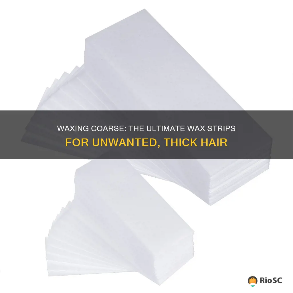 best wax strips for coarse hair