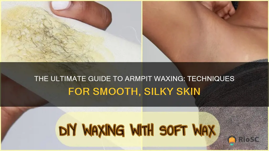 best waxing technique for arm pit hair