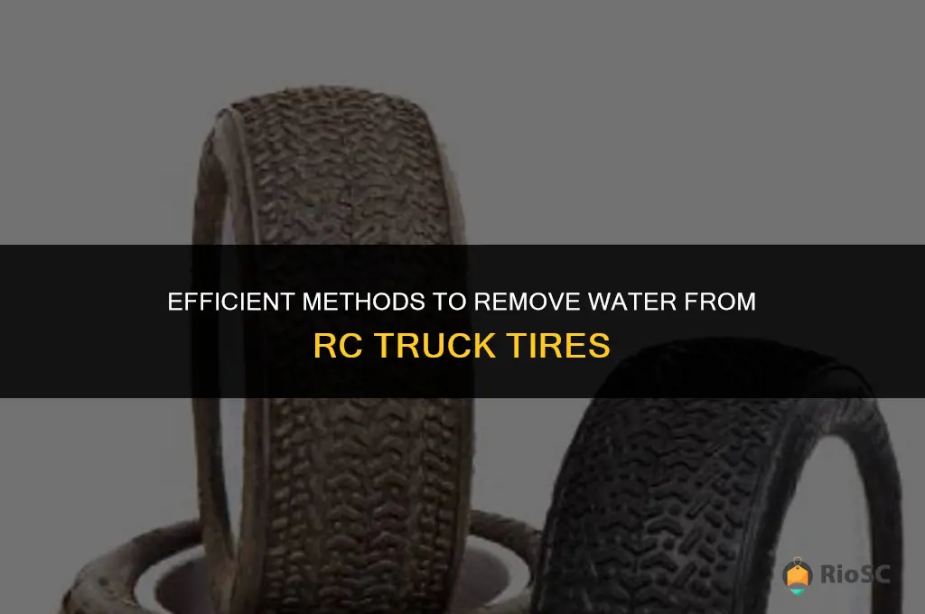 best way to get water out of rc truck tires