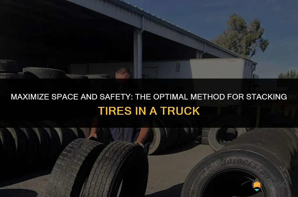 best way to stack tires in a truck