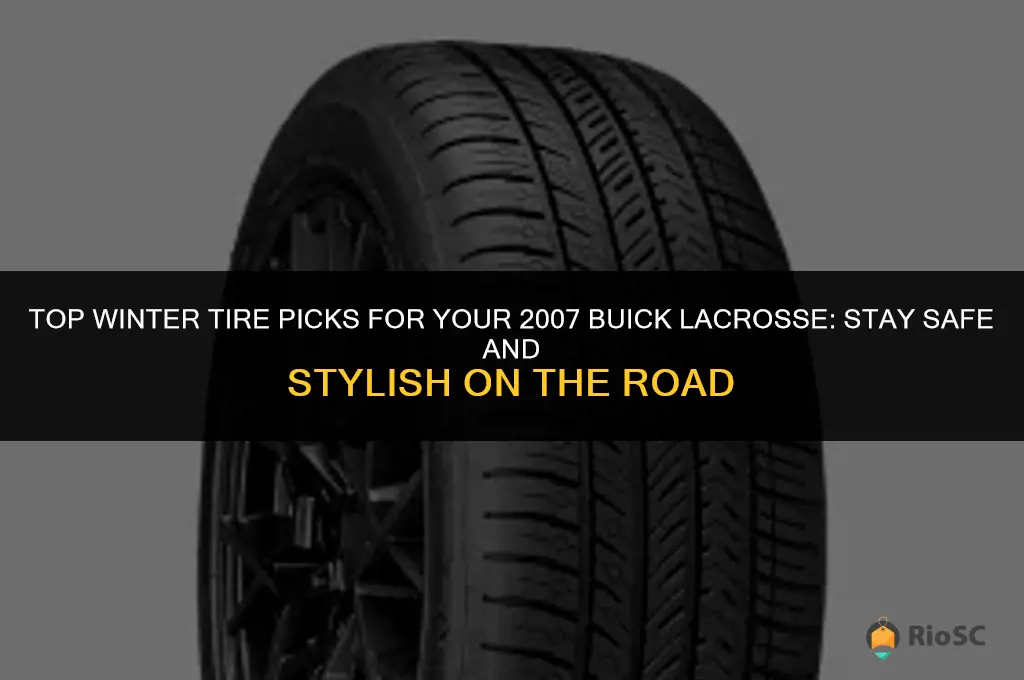 best winter tires for 2007 buick lacrosse
