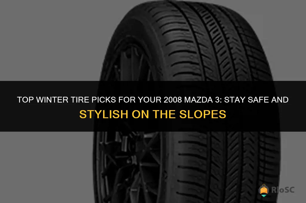 best winter tires for 2008 mazda 3