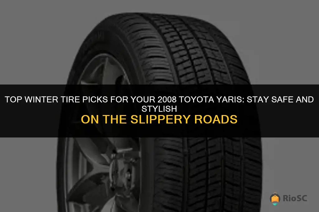 best winter tires for 2008 toyota yaris