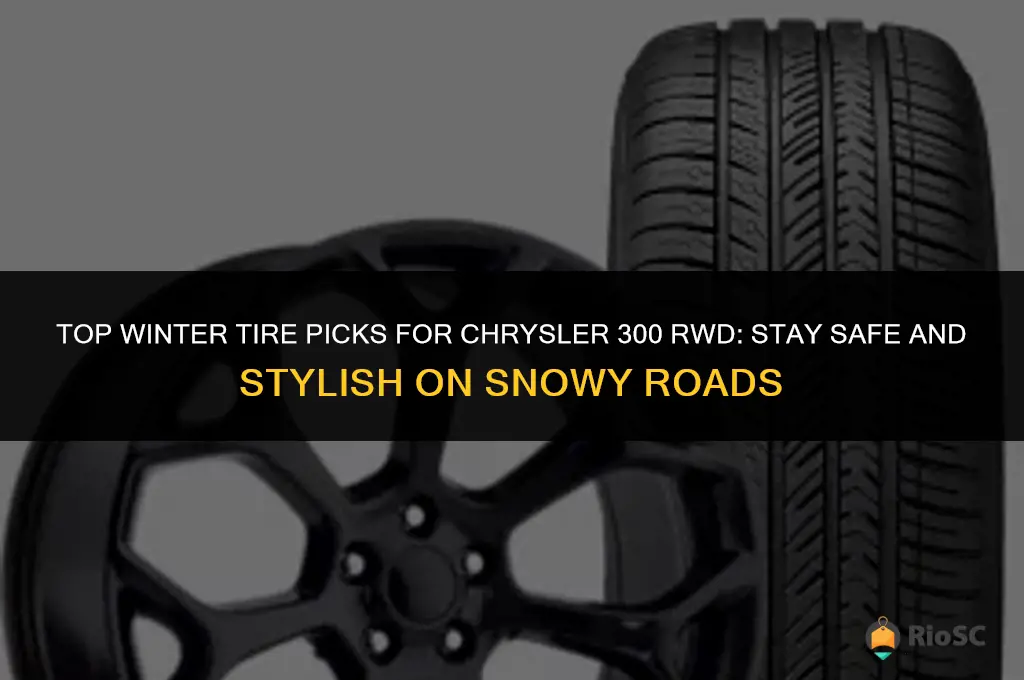 best winter tires for chrysler 300 rwd
