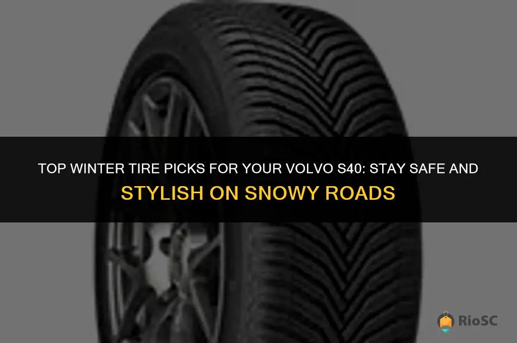 best winter tires for volvo s40