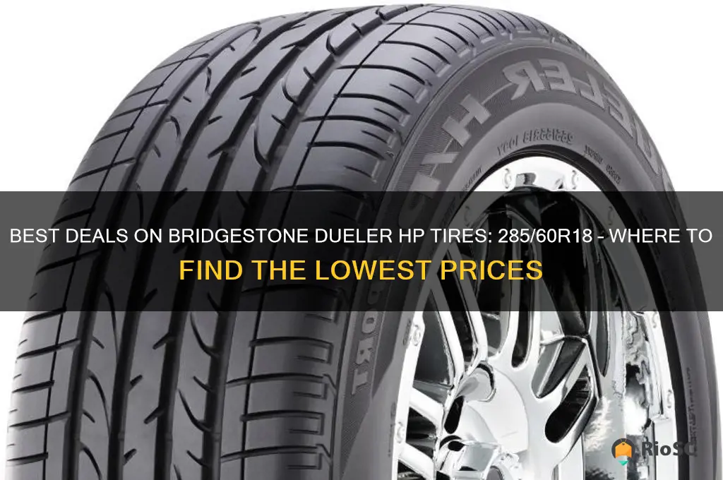 bridgestone dueler hp tires best price 285 60 18