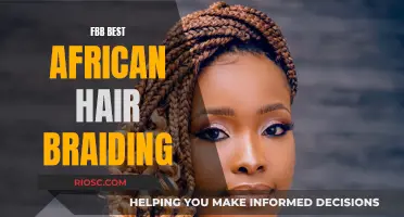 The Art of African Hair Braiding: A Guide to FBB's Best Styles