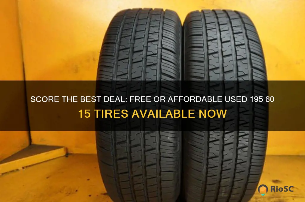 free or best price on used 195 60 15 tires