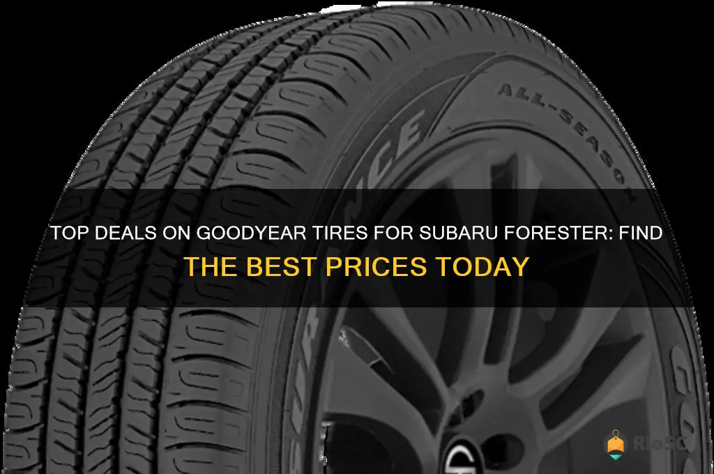 goodyear tires for subaru forester best prices